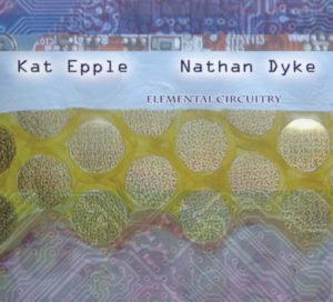 Elemental Circuitry by Kat Epple and Nathan Dyke